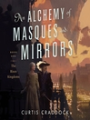 Cover image for An Alchemy of Masques and Mirrors